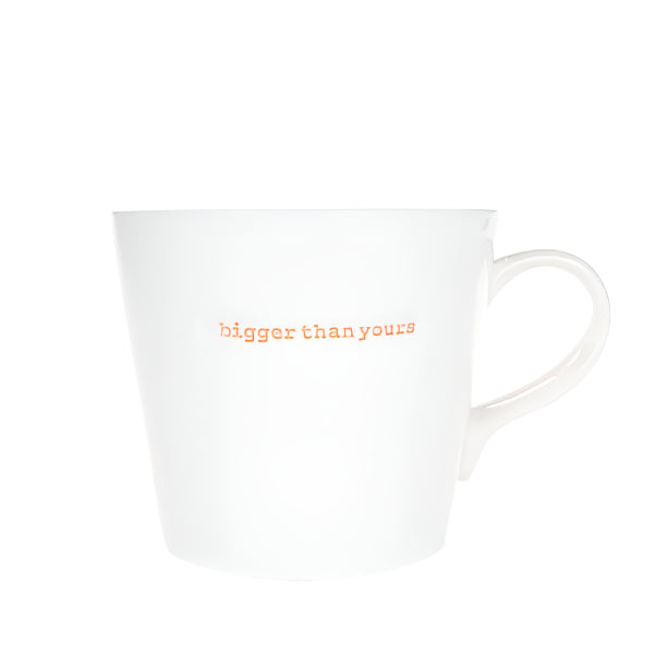 Mug XL - Bigger Than Yours